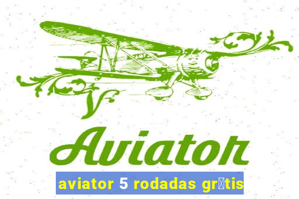 aviator 5 rodadas gr谩tis